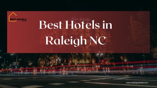 Best Hotels in Raleigh NC