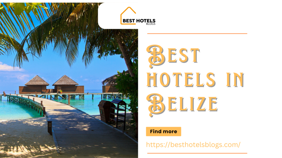 Best hotels in Belize