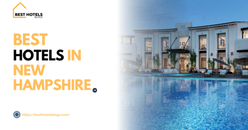 Best Hotels in New Hampshire