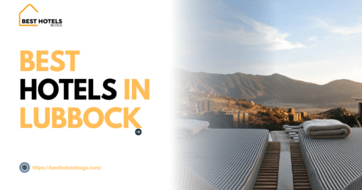 The Ultimate Guide to the Best Hotels in Lubbock Blog